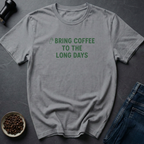 Long Days T-Shirt