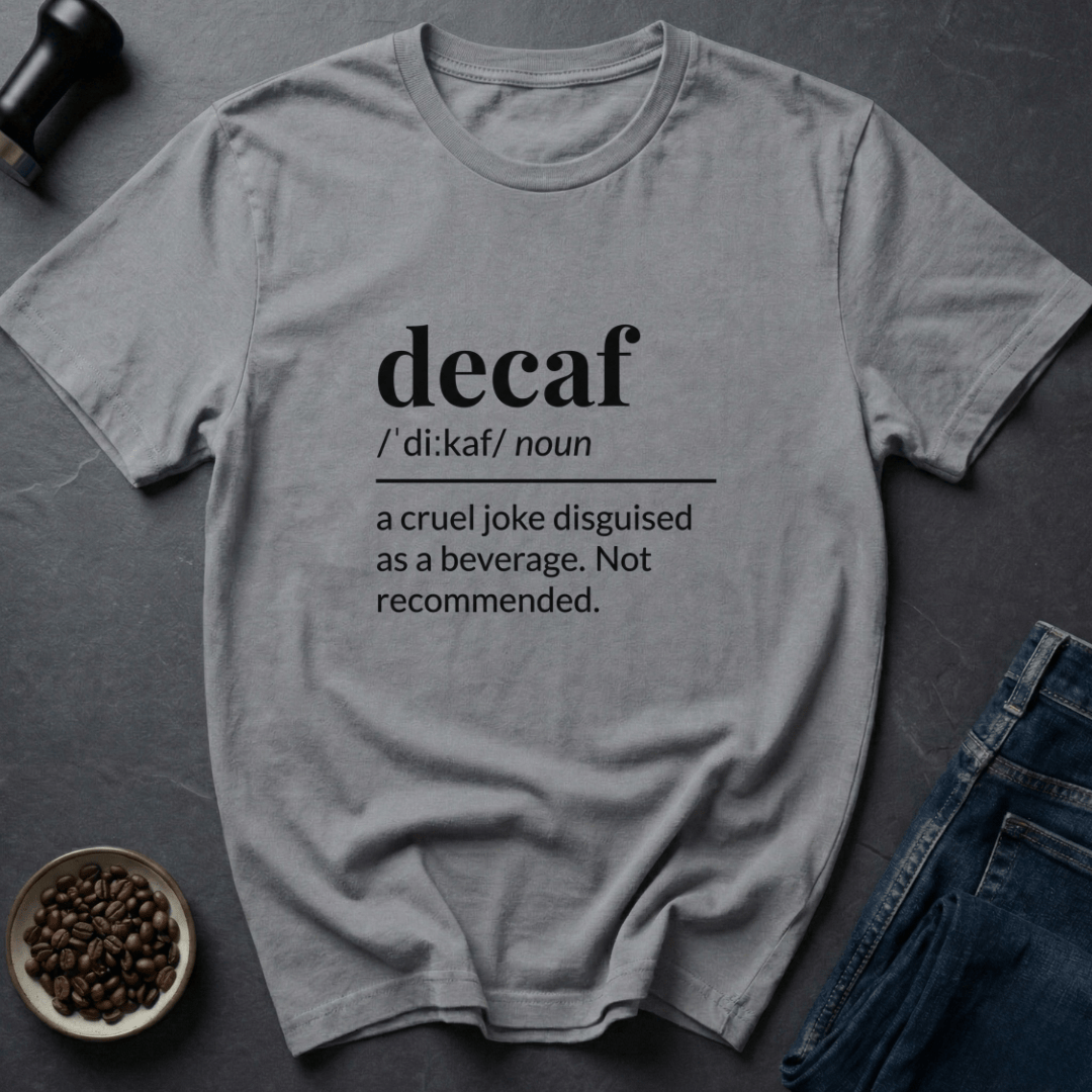 Coffee graphic Decaf Joke T-Shirt in by Caffeine Dept