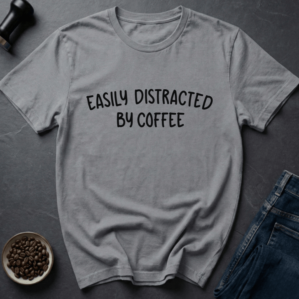 Coffee graphic Easily Distracted by Coffee T-Shirt in by Caffeine Dept
