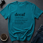 Coffee graphic Decaf Joke T-Shirt in by Caffeine Dept