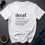 Coffee graphic Decaf Joke T-Shirt in by Caffeine Dept
