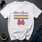 Coffee graphic Dark Roast T-Shirt in by Caffeine Dept