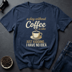 Coffee graphic A Day Without Coffee T-Shirt in Military Green / S by Caffeine Dept