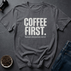 Coffee graphic Coffee First Always T-Shirt in Charcoal / S by Caffeine Dept