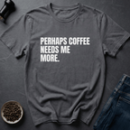 Coffee graphic Coffee Needs T-Shirt in Dark Chocolate / S by Caffeine Dept