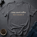 Coffee graphic Doubt It T-Shirt in Black / S by Caffeine Dept