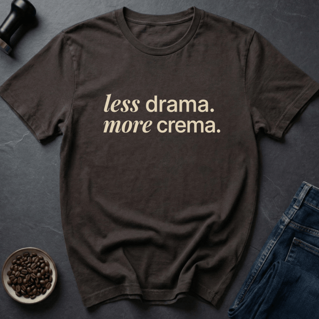 Coffee graphic Less Drama T-Shirt in Dark Chocolate / S by Caffeine Dept