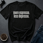 Coffee graphic More Espresso Less Depresso T-Shirt in Dark Chocolate / S by Caffeine Dept