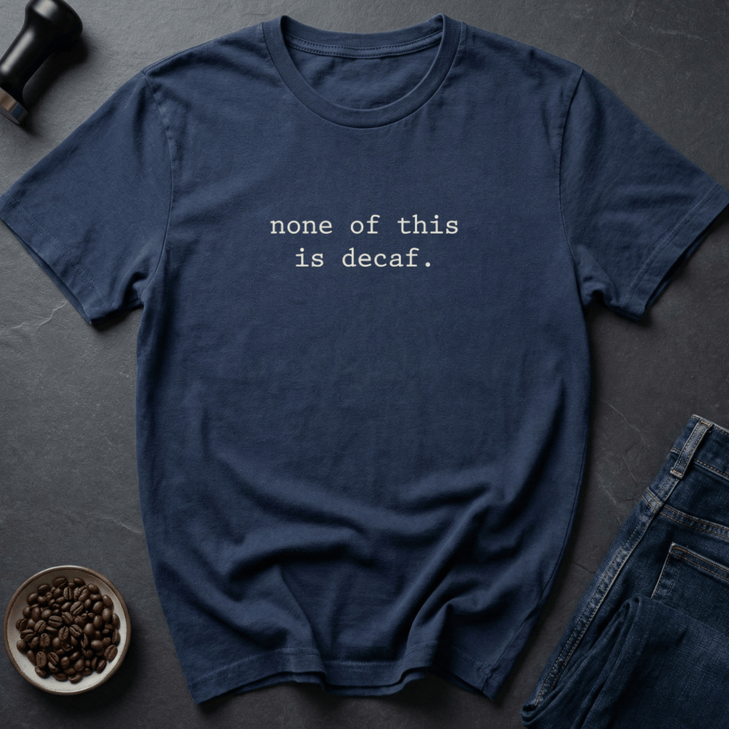 Coffee graphic No Decaf T-Shirt in Black / S by Caffeine Dept