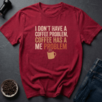 Coffee graphic Not My Problem T-Shirt in Heather Red / S by Caffeine Dept