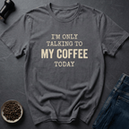 Coffee graphic Talking To Coffee T-Shirt in Charcoal / S by Caffeine Dept